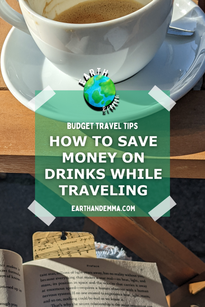 Save this post to read later! How to travel for cheap by spending less on drinks. If you want to travel on a budget, but love coffee and cocktails, this post is for you.